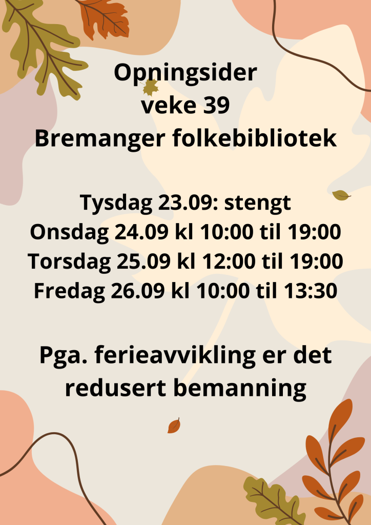 Ein plakat med opningstider veke 39