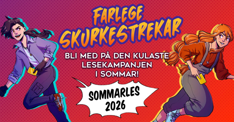 Plakat for sommarles 2026. Astrid og Asbjørn spring ut av plakaten på kvar si side. I midten står "farlege skurkestreker" med store bokstavar og info om å bli med på årets kampanje
