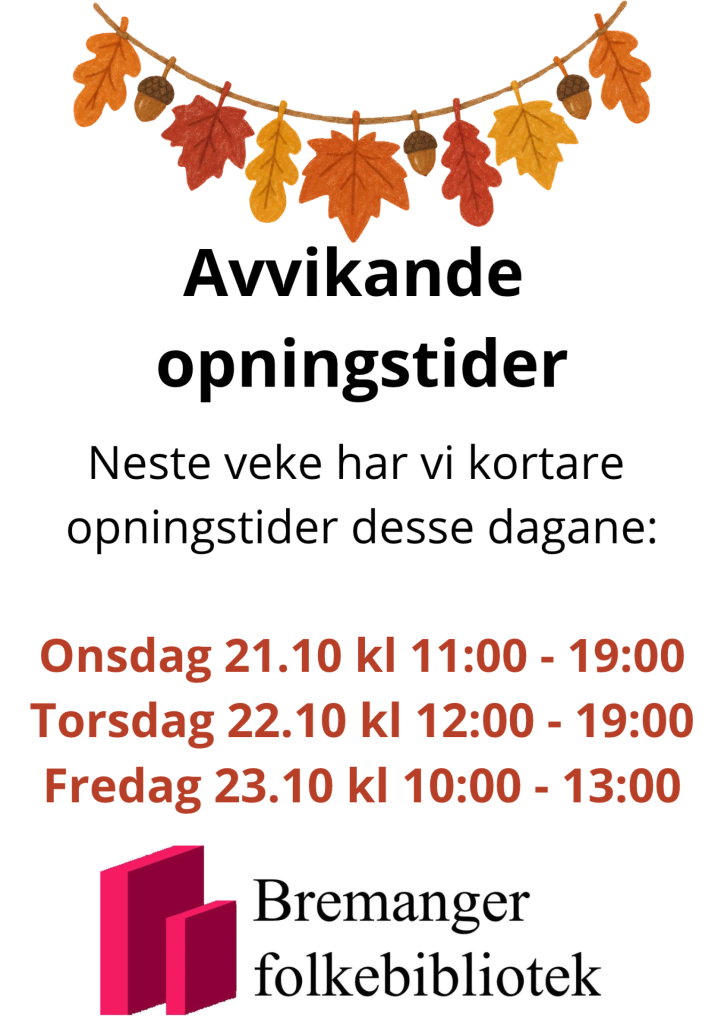 Plakat med haustlauv i ein girlander øverst, og logoen til biblioteket nederst. Tekst som i innlegg om avvikande opningstider.